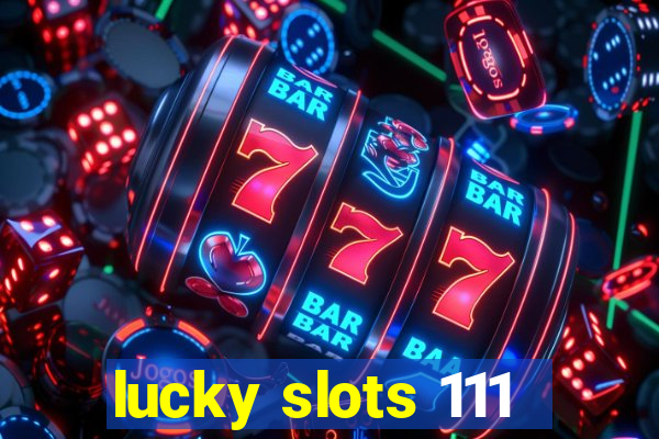 lucky slots 111